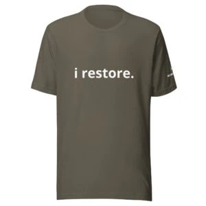 Army-green unisex t-shirt printed with 'i restore.' in white across the chest