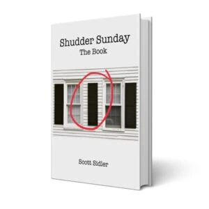 Shudder Sunday: The Book by Scott Sidler, cover with a house window and shutters circled in red